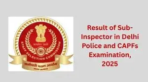 Result of Sub-Inspector in Delhi Police and CAPFs Examination, 2025
