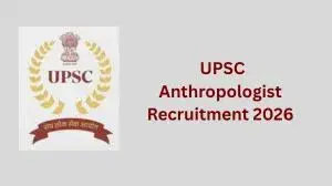 _UPSC Anthropologist Recruitment 2026