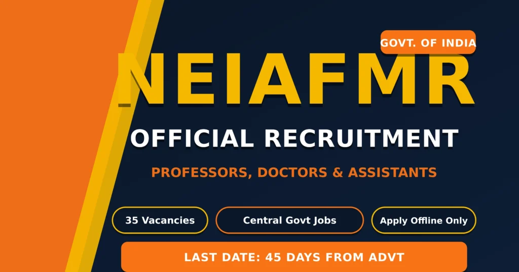NEIAFMR Recruitment 2026